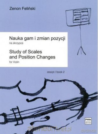 Nauka gam i zmian pozycji na skrzypce z.2 - Zenon Feliński [KSIĄŻKA]