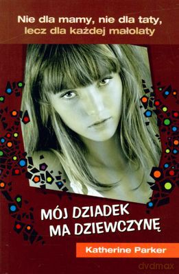 Mój Dziadek Ma Dziewczynę - Katherine Parker [KSIĄŻKA]