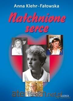 Natchnione serce. Tomik poetycki - Anna Klehr-Fałowska [KSIĄŻKA]
