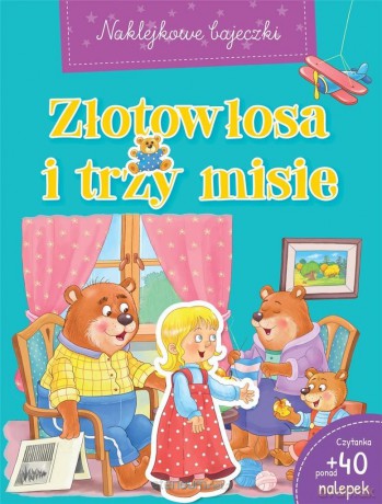 Naklejkowe bajeczki. Złotowłosa i trzy misie [KSIĄŻKA]