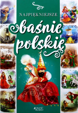 Najpiękniejsze baśnie polskie - Dorota Skwark, Monika Giełżecka [KSIĄŻKA]