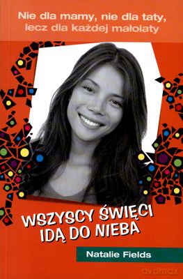 Wszyscy Święci Idą Do Nieba - Natalie Fields [KSIĄŻKA]