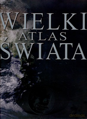 Wielki Atlas Świata [KSIĄŻKA]
