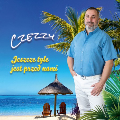 Czezzy: Jeszcze tyle jest przed nami [CD]