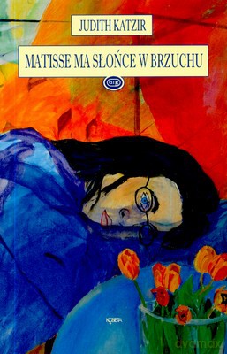 Matisse Ma Słońce W Brzuchu - Judith Katzir [KSIĄŻKA]