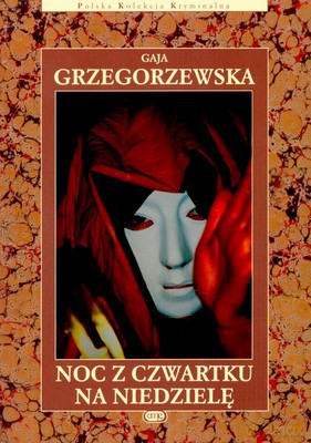 Noc Z Czwartku Na Niedzielę - Gaja Grzegorzewska [KSIĄŻKA]