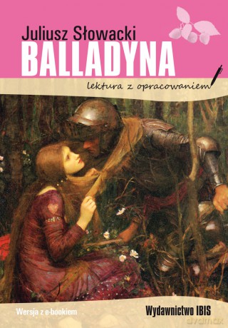 Balladyna. Lektura z opracowaniem - Juliusz Słowacki [KSIĄŻKA]