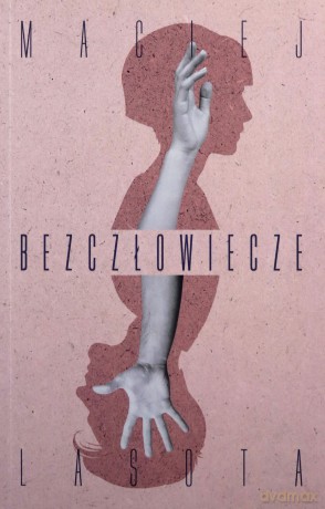 Bezczłowiecze - Maciej Lasota [KSIĄŻKA]