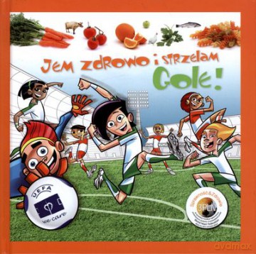 Jem Zdrowo I Strzelam Gole (twarda) [KSIĄŻKA]