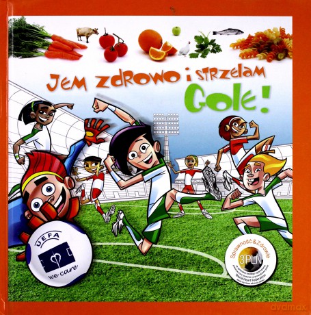 Jem Zdrowo I Strzelam Gole (twarda) [KSIĄŻKA]