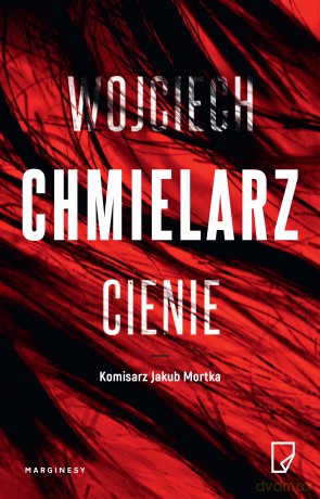 Cienie - Wojciech Chmielarz [KSIĄŻKA]