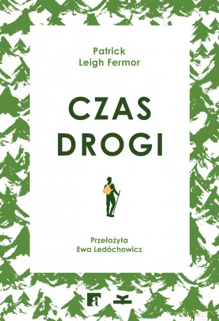 Czas drogi - Patrick Leigh Fermor [KSIĄŻKA]