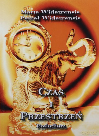 Czas i przestrzeń. Preludium - Marta Widawensis, Paweł Widawensis [KSIĄŻKA]