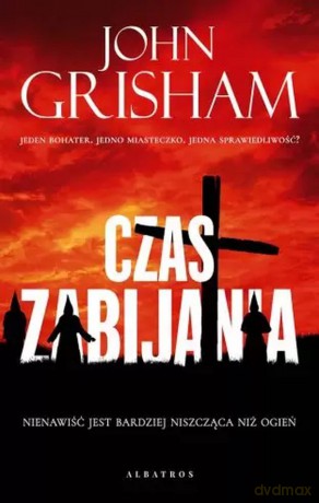 Czas zabijania. Jake Brigance (Tom 1) - John Grisham [KSIĄŻKA]