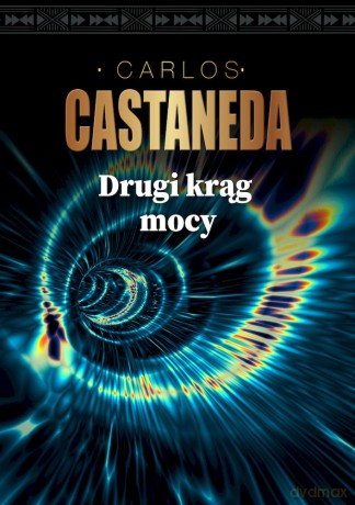Drugi krąg mocy - Carlos Castaneda [KSIĄŻKA]