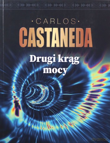 Drugi krąg mocy - Carlos Castaneda [KSIĄŻKA]
