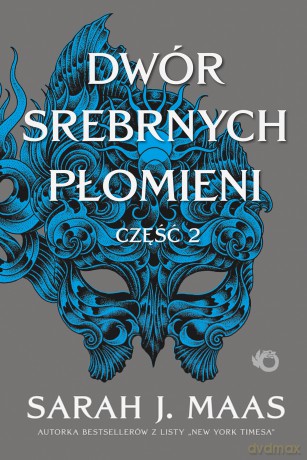 Dwór Srebrnych Płomieni. Dwór cierni i róż (Tom 5) Część 2 - Sarah J. Maas [KSIĄŻKA]