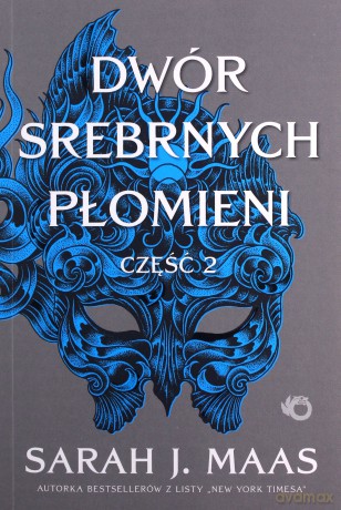 Dwór Srebrnych Płomieni. Dwór cierni i róż (Tom 5) Część 2 - Sarah J. Maas [KSIĄŻKA]