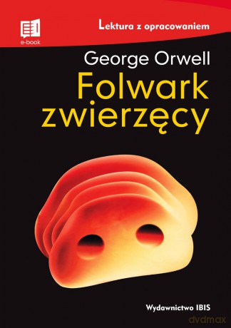 Folwark zwierzęcy. Lektura z opracowaniem - George Orwell [KSIĄŻKA]