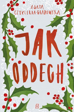 Jak oddech - Agata Czykierda-Grabowska [KSIĄŻKA]