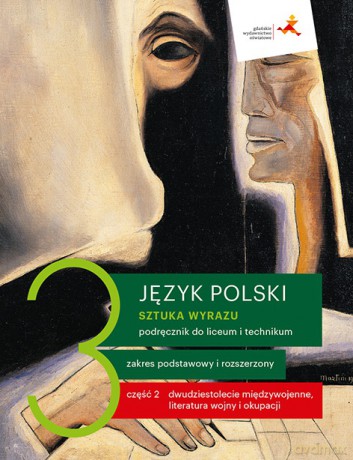 Język polski 3 (cz. 2) Sztuka wyrazu Podręcznik dla liceum i technikum Zakresy podstawowy i rozszerzony [KSIĄŻKA]