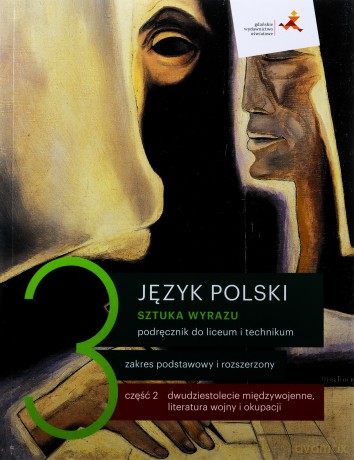 Język polski 3 (cz. 2) Sztuka wyrazu Podręcznik dla liceum i technikum Zakresy podstawowy i rozszerzony [KSIĄŻKA]