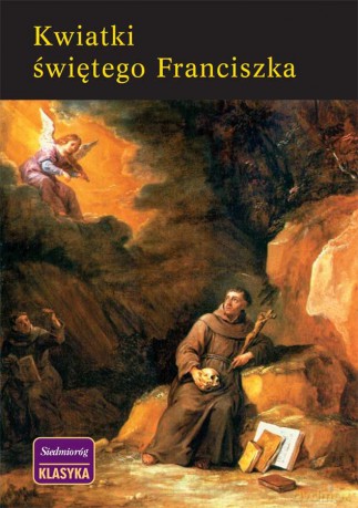 Kwiatki świętego Franciszka - Ugolino z Montegiorgio [KSIĄŻKA]