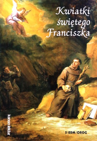 Kwiatki świętego Franciszka - Ugolino z Montegiorgio [KSIĄŻKA]