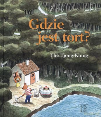 Gdzie Jest Tort (twarda) - The Tjong-Khing [KSIĄŻKA]