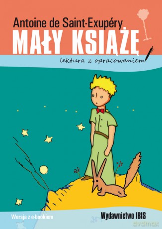 Mały książę. Lektura z opracowaniem - Antoine De Saint-Exupery [KSIĄŻKA]