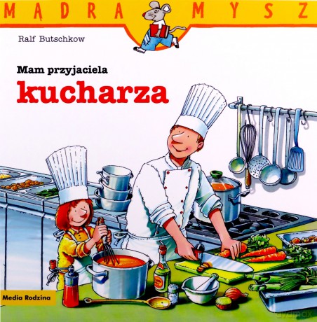 Mam przyjaciela kucharza. Mądra Mysz - Ralf Butschkow [KSIĄŻKA]