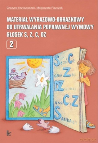 Materiał wyrazowo-obrazkowy do utrwalania poprawnej wymowy głosek s, z, c, dz Logopedia - Grażyna Krzysztoszek, Małgorzata Piszczek [KSIĄŻKA]