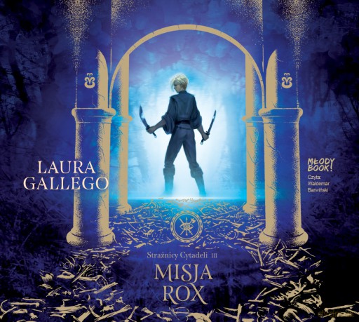 Misja Rox. Strażnicy Cytadeli (Tom 3) - Laura Gallego [AUDIOBOOK]