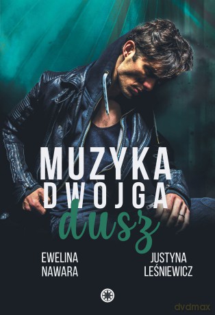 Muzyka dwojga dusz - Ewelina Nawara, Justyna Leśniewicz [KSIĄŻKA]