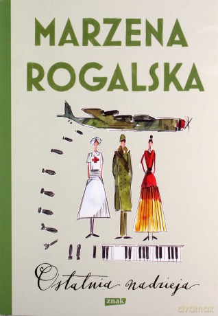 Ostatnia nadzieja - Marzena Rogalska [KSIĄŻKA]