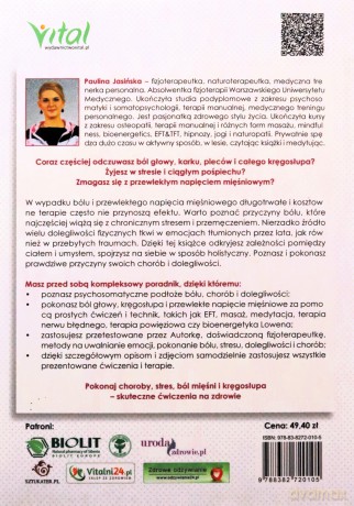 Proste sposoby na przewlekłe napięcie mięśniowe i ból. Praktyczny poradnik wykorzystania naturalnych technik EFT, masażu, medytacji, terapii nerwu błędnego, terapii powięziowej czy bioenergetyki Lowena do uwalniania tłumionych emocji - Paulina Jasińska [K