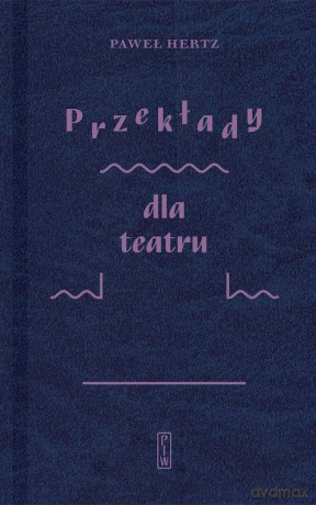 Przekłady dla teatru - Paweł Hertz [KSIĄŻKA]