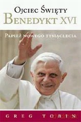 Ojciec Święty Benedykt XVI - Greg Tobin [KSIĄŻKA]