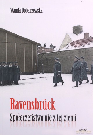 Ravensbruck. Społeczeństwo nie z tej ziemi - Wanda Dobaczewska [KSIĄŻKA]