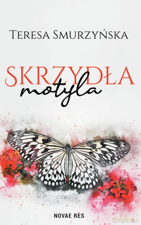 Skrzydła motyla - Teresa Smurzyńska [KSIĄŻKA]