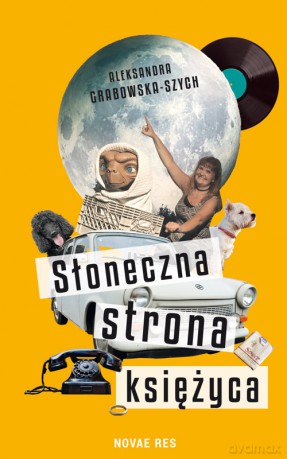 Słoneczna strona księżyca - Aleksandra Grabowska-Szych [KSIĄŻKA]
