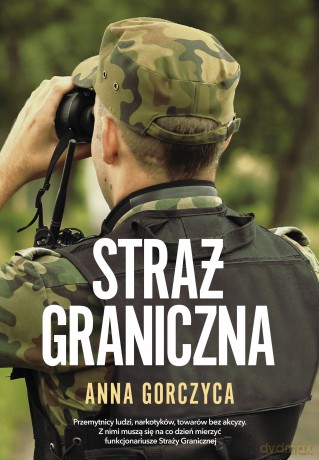 Straż graniczna - Anna Gorczyca [KSIĄŻKA]