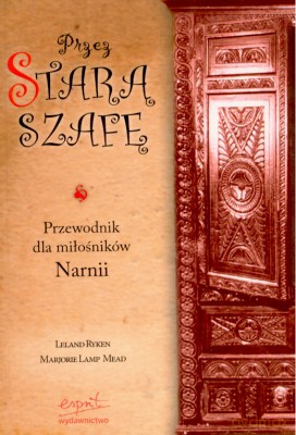 Przez Starą Szafę - Leland Ryken, Marjorie Lamp Mead [KSIĄŻKA]