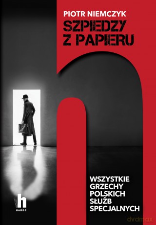 Szpiedzy z papieru. Wszystkie grzechy polskich służb specjalnych - Piotr Niemczyk [KSIĄŻKA]