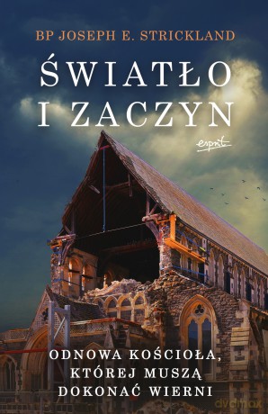 Światło i zaczyn. Odnowa Kościoła, której muszą dokonać wierni - Joseph Strickland [KSIĄŻKA]