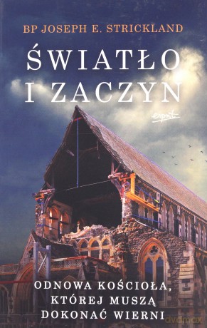 Światło i zaczyn. Odnowa Kościoła, której muszą dokonać wierni - Joseph Strickland [KSIĄŻKA]