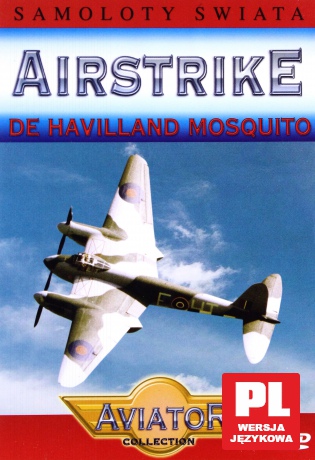 Wielka Encyklopedia Lotnictwa 52: AIRSTRIKE - De Havilland Mosquito [DVD]