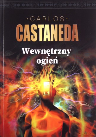 Wewnętrzny ogień - Carlos Castaneda [KSIĄŻKA]