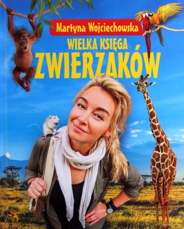 Wielka księga zwierzaków - Martyna Wojciechowska [KSIĄŻKA]