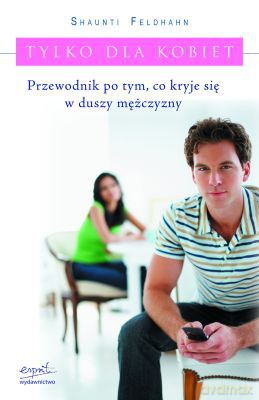 Tylko Dla Kobiet - Shaunti Feldhahn [KSIĄŻKA]